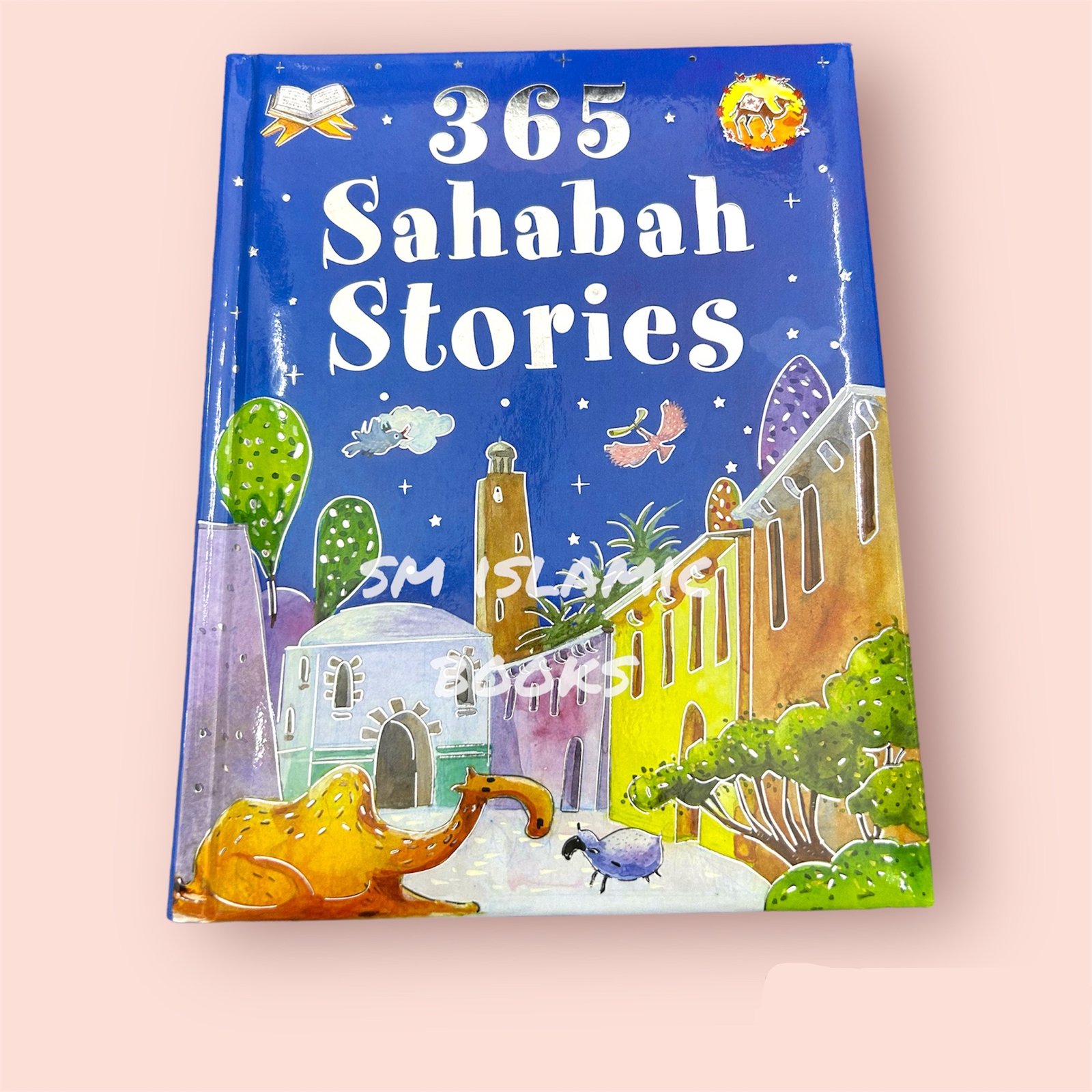 365 SAHABAH STORIES (HB) - S.M. Islamic Books | Buy Islamic Books ...